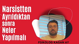 Narsistten AyrıldıktanampBoşandıktan Sonra Ne Yapılmalı [upl. by Nafis]