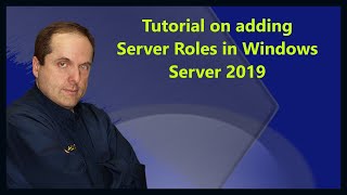 Tutorial on adding Server Roles in Windows Server 2019 [upl. by Hedve]