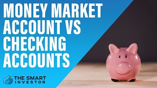 Money Market Account vs Checking Accounts [upl. by Aleibarg305]