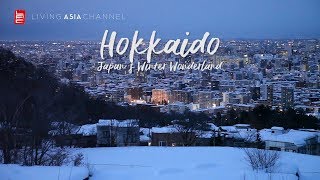 TRAVEL GUIDE HOKKAIDO JAPANS WINTER WONDERLAND  Living Asia Channel HD [upl. by Anbul]