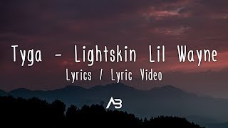 Tyga  Lightskin Lil Wayne Lyrics  Lyric Video [upl. by Damick]