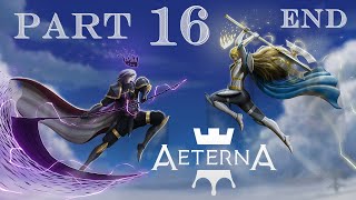 Aeterna Noctis Walkthrough Part 16 END No Commentary [upl. by Larrej462]