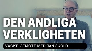 DEN ANDLIGA VERKLIGHETEN  Jan Sköld  Vetlanda Friförsamling [upl. by Natrav802]