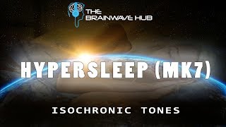 Hypersleep MK7  Deep Sleep Induction  Isochronic Tones amp Sleep Music [upl. by Nereen]