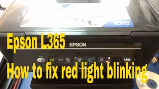 Epson L365 How to fix red light blinking [upl. by Eitsirk]