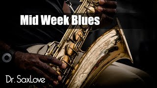 MidWeek Blues • Jazz Blues Saxophone Instrumental Music [upl. by O'Malley754]