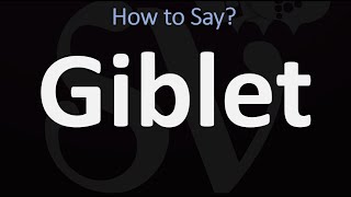 How to Pronounce Giblet CORRECTLY [upl. by Ahtis]