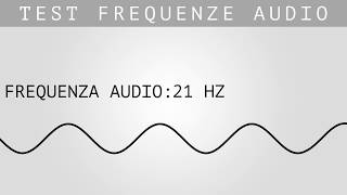 TEST FREQUENZE AUDIO  15 Hz → 22 000 Hz [upl. by Tallia]