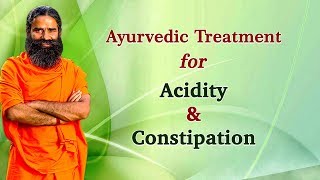 Ayurvedic Treatment for Acidity amp Constipation  Swami Ramdev [upl. by Ahseen452]