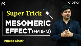 Mesomeric effect Trick  class 11  ATP STAR JEE amp NEET  Organic Chemistry  Vineet Khatri Sir [upl. by Perron]