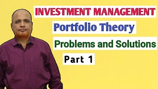 Investment Management II Portfolio Theory II Problems and Solutions II Part 1 [upl. by Modla]