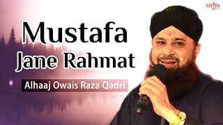 Naats 2018  Mustafa Jane Rahmat PeFull Audio  Alhaj Owais Raza Qadri  Urdu Naats 2018 [upl. by Dulcle]