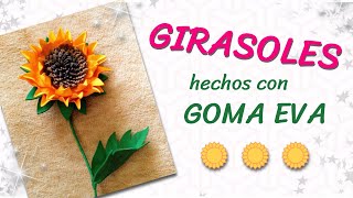 Cómo hacer GIRASOLES de GOMA EVA  Paso a paso  plantillas [upl. by Frannie]