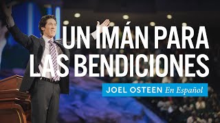 Un Imán Para Las Bendiciones  Joel Osteen [upl. by Aennil]