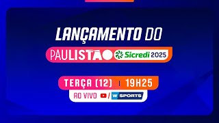 AO VIVO  LANÇAMENTO DO PAULISTÃO 2025  WSPORTS [upl. by Stiegler]