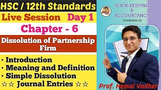 Dissolution of Partnership Firm  Chapter 6  Meaning  Journal Entries  Class 12th  Day 1 [upl. by Naimaj]