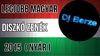 Legjobb Magyar Diszkó Zenék 2015 Nyár [upl. by Anaicilef]