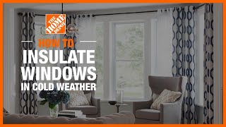 How to Insulate Windows in Cold Weather  The Home Depot [upl. by Ilrebmyk]