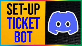 How to Set Up Ticket Bot Discord EASY TUTORIAL [upl. by Burkle]