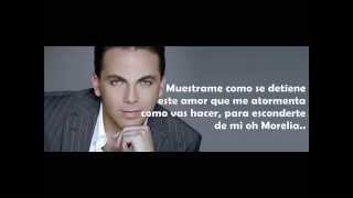 MORELIA LETRA CRISTIAN CASTRO [upl. by Aeret205]