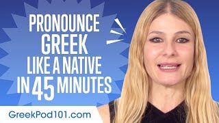 How to Pronounce Greek Like a Native Speaker [upl. by Hiroshi142]