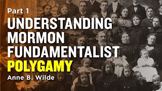 Understanding Mormon Polygamy Early LDS Church Polygamy  Anne B Wilde Pt 1 [upl. by Llezo]