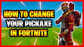 How To Change Your Pickaxe In Fortnite  How To Switch Your Pickaxe In Fortnite Battle Royale [upl. by Yttel43]