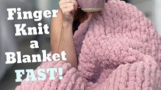 How to Finger Knit a Blanket Washer amp Dryer Safe [upl. by Wahkuna]