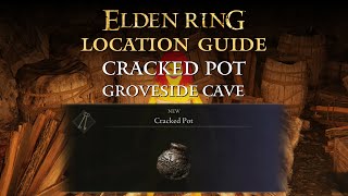 Elden Ring  Cracked Pot Location  Groveside Cave  Limgrave [upl. by Madelena]