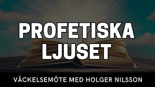 PROFETISKA LJUSET  Holger Nilsson  Vetlanda Friförsamling [upl. by Enninaej]