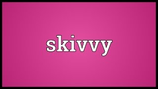 Skivvy Meaning [upl. by Fasto]