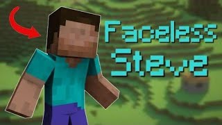 The Story Of Faceless Steve  Minecraft [upl. by Scully]