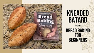 Easy Batard French Bread  Bread Baking for Beginners [upl. by Groeg]