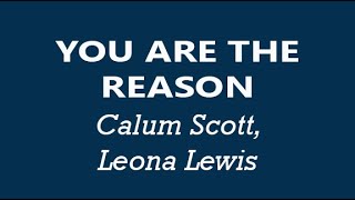 Calum Scott Leona Lewis  You Are The Reason Duet Version Video Lyrics [upl. by Aicineohp]