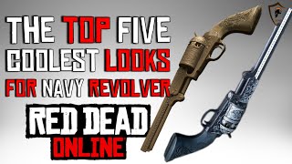 The Five Best Navy Revolver Designs in Red Dead Online Weapon Customization [upl. by Weaks523]