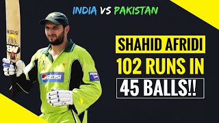 Shahid Afridi 102 off 45 Balls vs India 2005  EXTENDED HIGHLIGHTS [upl. by Yr]