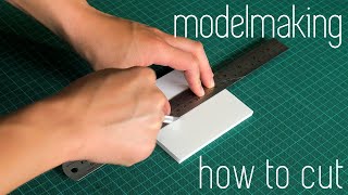 How to Cut  Architecture Modelmaking 101 [upl. by Lunetta]