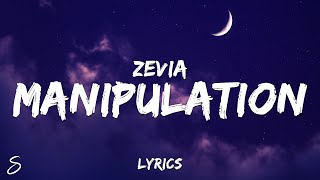 Zevia  manipulation Lyrics [upl. by Yankee]