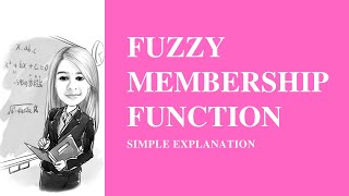 FUZZY MEMBERSHIP FUNCTION WITH EXAMPLES SIMPLE EXPLANATION  FUZZY THEORY [upl. by Eylsel]