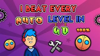 I Beat Every Auto Level in Geometry Dash [upl. by Attenaz]