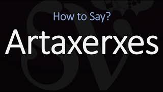 How to Pronounce Artaxerxes CORRECTLY [upl. by Nnaeitak965]