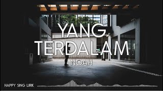 NOAH  Yang Terdalam Lirik [upl. by Carlo817]