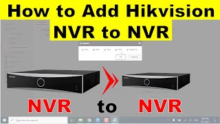 Hikvision how to Add NVR to NVR [upl. by Havstad]