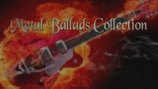 METAL BALLADS COLLECTION [upl. by Anawd]