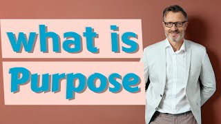 Purpose  Meaning of purpose [upl. by Laurinda]