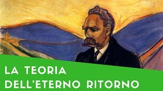 Friedrich Nietzsche  La Teoria dellEterno Ritorno Filosofia [upl. by Cartwright186]