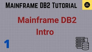 Intro To Mainframe DB2  Mainframe DB2 Tutorial  Part 1 [upl. by Iad]