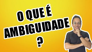 O QUE É AMBIGUIDADE [upl. by Eeleimaj]