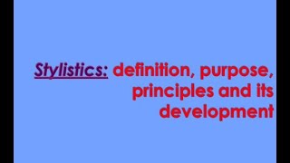 Stylistics definition purpose and its development [upl. by Octavian]