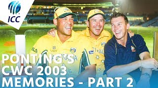 Pontings World Cup Memories  UNDEFEATED in 2003  PART 2  ICC Cricket World Cup 2019 [upl. by Ainomar]